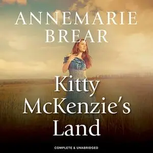 «Kitty McKenzie's Land» by AnneMarie Brear
