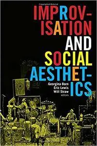 Improvisation and Social Aesthetics (Improvisation, Community, and Social Practice)