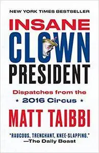 Insane Clown President: Dispatches from the 2016 Circus (Repost)