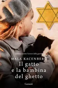 Mala Kacenberg - Il gatto e la bambina del ghetto