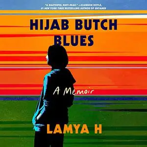 Hijab Butch Blues: A Memoir [Audiobook]
