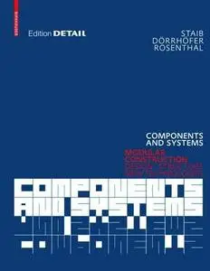 Components and Systems: Modular Construction Design, Structure, New Technologies