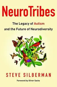 NeuroTribes: The Legacy of Autism and the Future of Neurodiversity