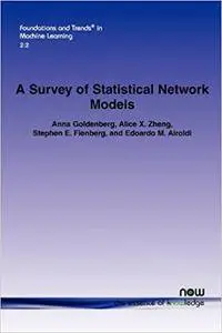 A Survey of Statistical Network Models (Foundations and Trends(r) in Machine Learning)