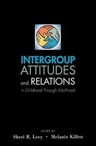 Intergroup Attitudes and Relations in Childhood Through Adulthood (Studies in Crime and Public Policy)