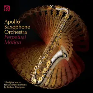 Perpetual Motion: 10 Original Works For Saxophone Orchestra (2012)