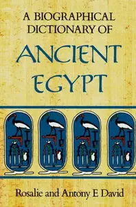 A Biographical Dictionary of Ancient Egypt (Repost)