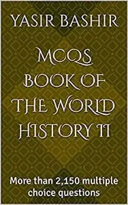 MCQs Book of the World History II: More than 2,150 multiple choice questions