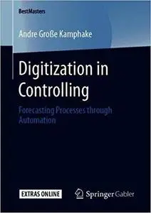 Digitization in Controlling: Forecasting Processes through Automation