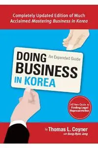 Doing Business in Korea: An Expanded Guide