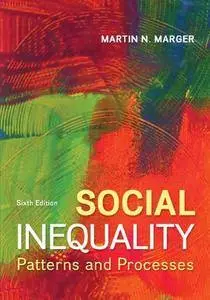 Social Inequality: Patterns and Processes, 6th Edition