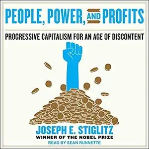 People, Power, and Profits: Progressive Capitalism for an Age of Discontent [Audiobook]