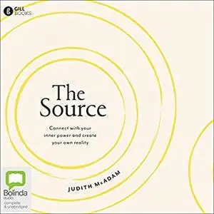 The Source: Connect with Your Inner Power and Create Your Own Reality [Audiobook]