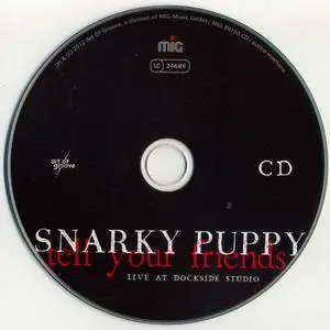 Snarky Puppy - Tell Your Friends (2012) {Art Of Groove MIG 80150 CD rec 2009}