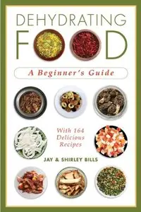 Dehydrating Food: A Beginner's Guide (repost)