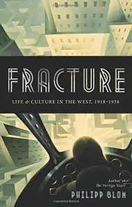 Fracture: Life and Culture in the West, 1918-1938