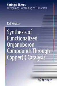 Synthesis of Functionalized Organoboron Compounds Through Copper(I) Catalysis