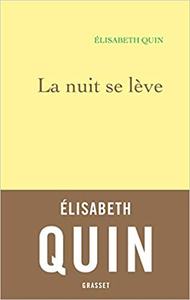 La nuit se lève - Elisabeth Quin