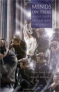 Minds on Trial: Great Cases in Law and Psychology