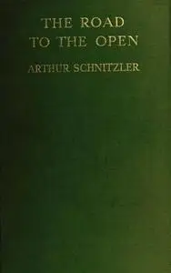 «The Road to The Open» by Arthur Schnitzler