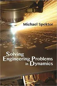Solving Engineering Problems in Dynamics (Repost)