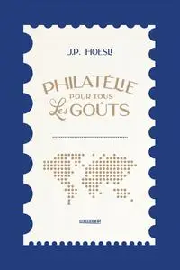 Johannes Peter Hoesli, "Philatélie pour tous les goûts"