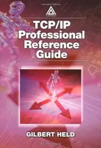 TCP/IP Professional Reference Guide by Gilbert Held
