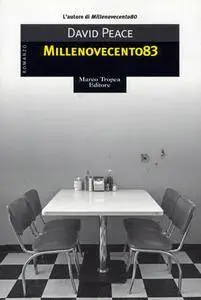 David Peace - Millenovecento83