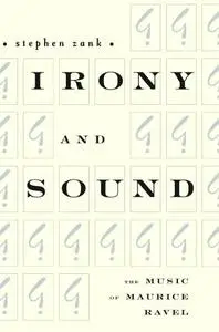 Irony and Sound: The Music of Maurice Ravel