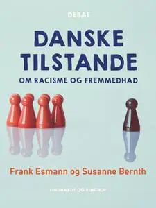 «Danske tilstande. Om racisme og fremmedhad» by Frank Esmann,Susanne Bernth