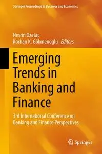 Emerging Trends in Banking and Finance: 3rd International Conference on Banking and Finance Perspectives (Repost)