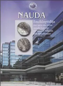 Nauda. Enciklopedija par savu svesu naudu Latvija no seniem laikiem lidz musdienam