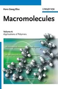 Macromolecules: Volume 4: Applications of Polymers
