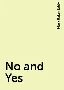 «No and Yes» by Mary Baker Eddy