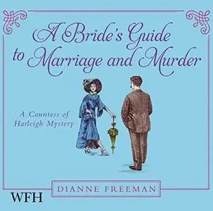 A Bride's Guide to Marriage and Murder: Countess of Harleigh Mysteries