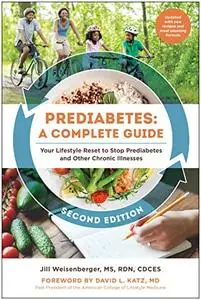 Prediabetes: A Complete Guide: Your Lifestyle Reset to Stop Prediabetes and Other Chronic Illnesses, 2nd Edition