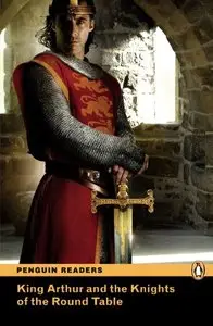 King Arthur and the Knights of the Round Table, Level 2, Penguin Readers by Pearson Education