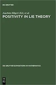 Positivity in Lie Theory