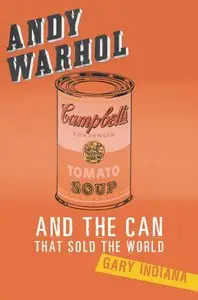 Andy Warhol and the Can that Sold the World