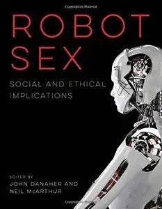Robot Sex: Social and Ethical Implication