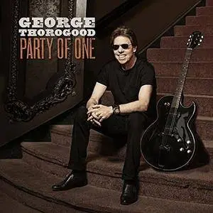 George Thorogood - Party of One (2017)