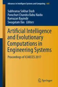 Artificial Intelligence and Evolutionary Computations in Engineering Systems: Proceedings of ICAIECES 2017