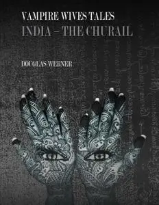 «Vampire Wives Tales – India: The Churail» by Douglas Werner