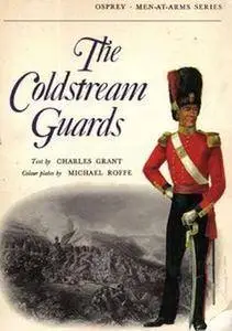 The Coldstream Guards (Men-at-Arms 49) (Repost)