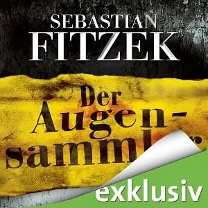 Sebastian Fitzek - Der Augensammler