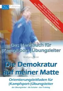 Das Handbuch für (Kampfsport-)Übungsleiter - Die Demokratur auf meiner Matte