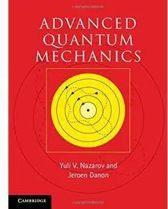 Advanced Quantum Mechanics: A Practical Guide [Repost]