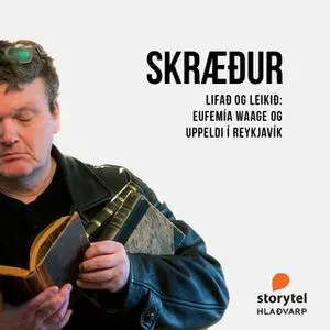 «Skræður: 24 – Lifað og leikið: Eufemía Waage og uppeldi í Reykjavík» by Illugi Jökulsson