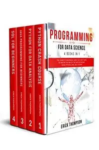 Programming for Data Science: 4 Books in 1.