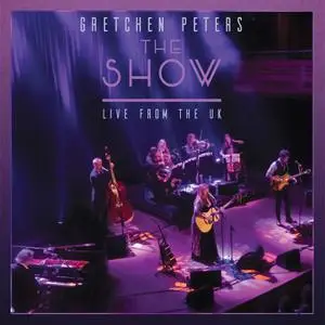 Gretchen Peters - The Show: Live from the UK (2022) [Official Digital Download]